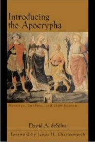 Introducing the Apocrypha: Message, Context, and Significance