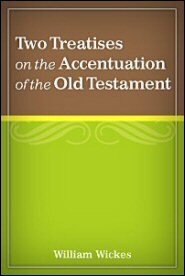 Two Treatises on the Accentuation of the Old Testament