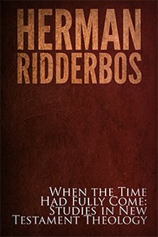When the Time Had Fully Come: Studies in New Testament Theology
