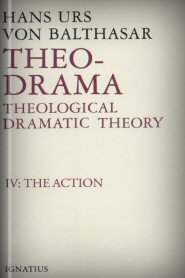 Theo-Drama, vol. IV: The Action