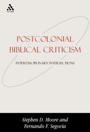 Postcolonial Biblical Criticism: Interdisciplinary Intersections