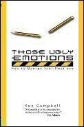 Those Ugly Emotions: How to Manage Your Emotions