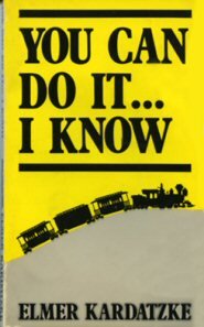You Can Do It . . . I Know