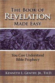 The Book of Revelation Made Easy: You Can Understand Bible Prophecy