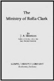 The Ministry of Rolla Clark