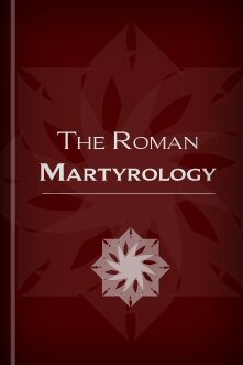 Bound for Glory: A History of the Roman Martyrology - Adoremus