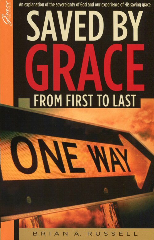 Saved by Grace: From First to Last