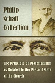 The Principle of Protestantism as Related to the Present State of the Church