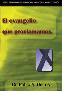El evangelio que proclamamos