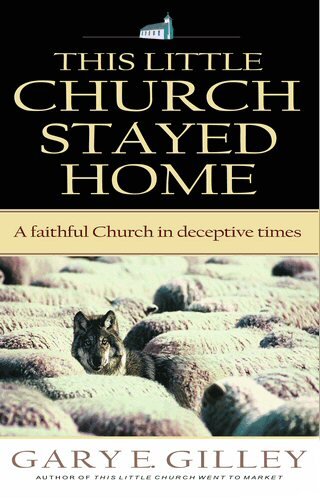 This Little Church Stayed Home: A Faithful Church in Deceptive Times