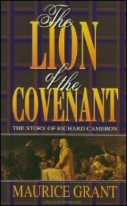 The Lion of the Covenant: The Story of Richard Cameron