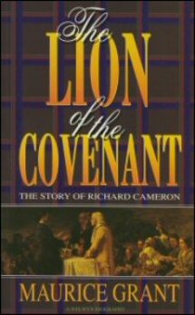 The Lion of the Covenant: The Story of Richard Cameron
