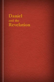 The Prophecies of Daniel and the Revelation