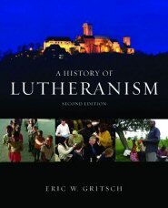 A History of Lutheranism, 2nd ed.