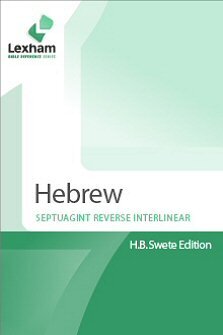 Lexham Greek-Hebrew Reverse Interlinear Septuagint: H.B. Swete Edition (Alternate Texts)