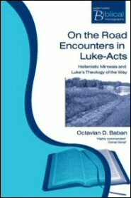 On the Road Encounters in Luke–Acts: Hellenistic Mimesis and Luke’s Theology of the Way