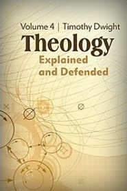 Theology: Explained and Defended, vol. 4