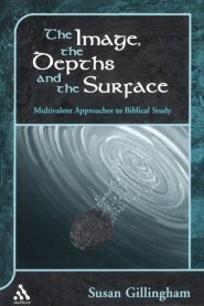 The Image, the Depths and the Surface: Multivalent Approaches to Biblical Study
