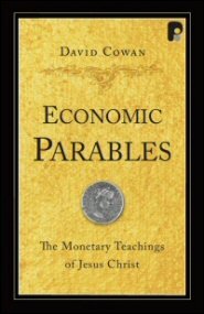 Economic Parables: The Monetary Teachings of Jesus Christ