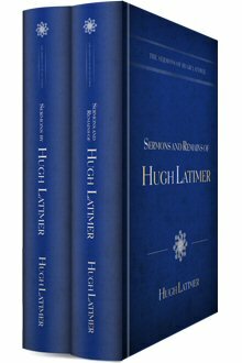 The Sermons of Hugh Latimer (2 vols.)