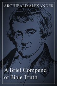 A Brief Compend of Bible Truth