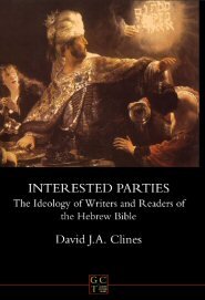 Interested Parties: The Ideology of Writers and Readers of the Hebrew Bible