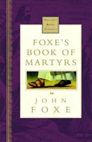 Foxe’s Book of Martyrs