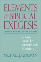 Elements of Biblical Exegesis: A Basic Guide for Students and Ministers