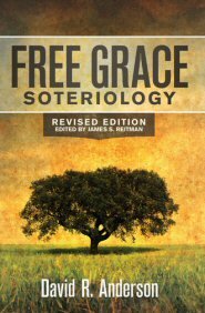 Free Grace Soteriology, rev. ed.