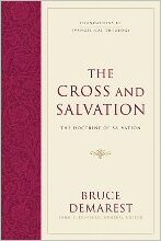 The Cross and Salvation: The Doctrine of Salvation (Foundations of Evangelical Theology)