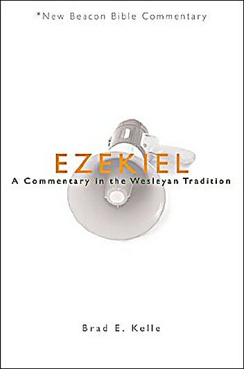 Ezekiel: A Commentary in the Wesleyan Tradition