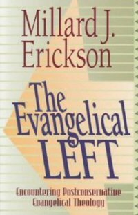 The Evangelical Left: Encountering Postconservative Evangelical Theology