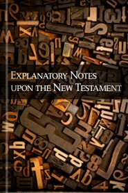 Explanatory Notes upon the New Testament