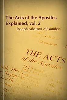 The Acts of the Apostles Explained, Volume II