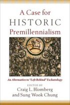 A Case for Historic Premillennialism: An Alternative 