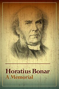 Horatius Bonar: A Memorial