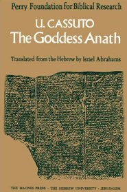 The Goddess Anath: Canaanite Epics on the Patriarchal Age