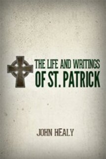 The Life and Writings of St. Patrick