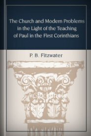 The Church and Modern Problems in the Light of the Teaching of Paul in the First Corinthians