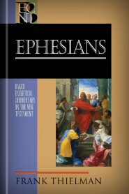 Ephesians (Baker Exegetical Commentary on the New Testament | BECNT)