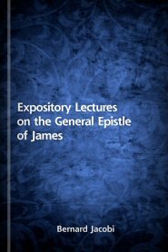 Expository Lectures on the General Epistle of James