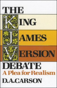 The King James Version Debate: A Plea for Realism