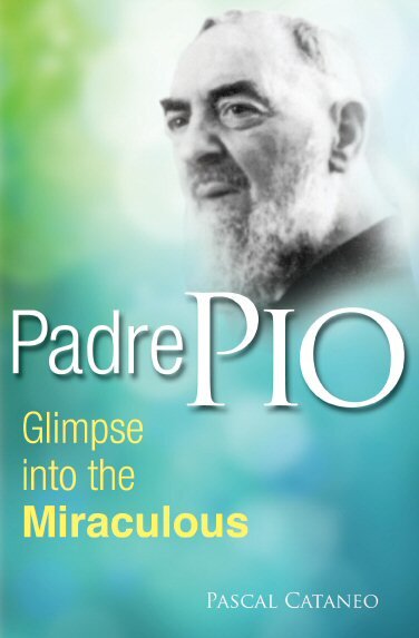 Padre Pio: Glimpse into the Miraculous