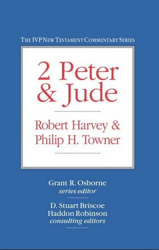 The IVP New Testament Commentary Series: 2 Peter & Jude