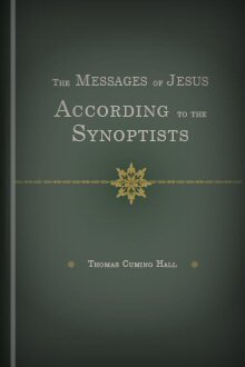 The Messages of Jesus According to the Synoptists