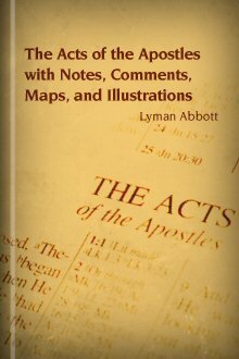 The Acts of the Apostles with Notes, Comments, Maps, and Illustrations