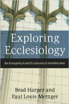 Exploring Ecclesiology: An Evangelical and Ecumenical Introduction