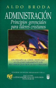 Administración: Principios gerenciales para líderes cristianos