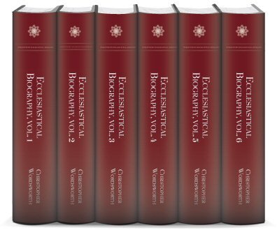 Wordsworth’s Ecclesiastical Biography (6 vols.)