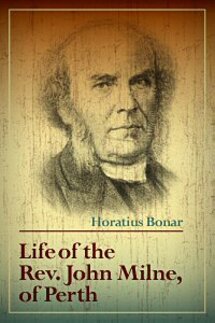 Life of the Rev. John Milne, of Perth